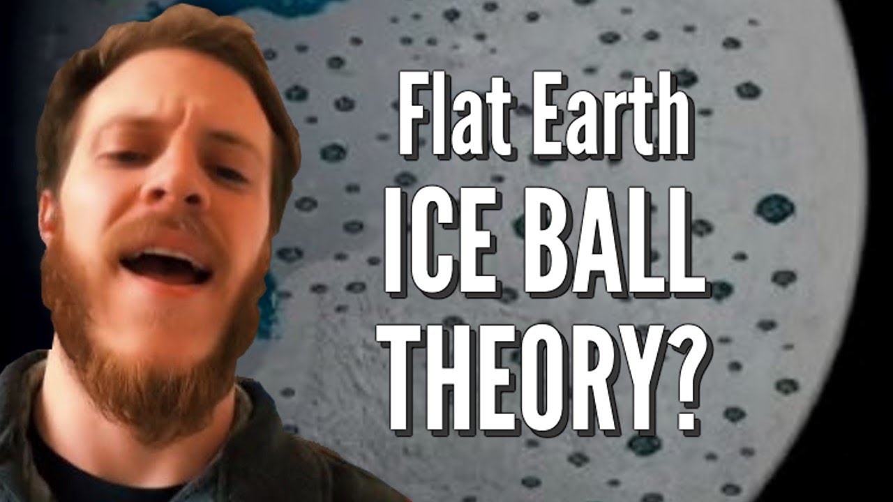 Flat Earth ICE BALL THEORY?