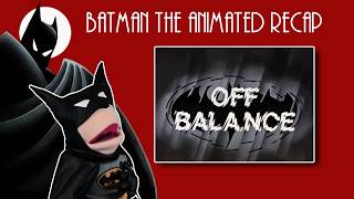 Batman gets vertigo! - Off Balance (BTAS) Recap & Review