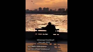 Mirismayıl Gədəbəyli(Yeni Şeir 2025) #azerbaycan #ədəbiyyat #şeir #keşfet
