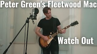 Watch Out (Peter Green&#39;s Fleetwood Mac) - Cover