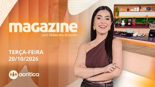 MAGAZINE COM NAIANDRA AMORIM | AO VIVO | 20/10/2026