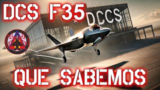 DCS F35 - LO QUE SE SABE DE EL