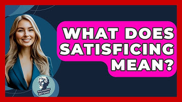 What Does Satisficing Mean? - Philosophy Beyond
