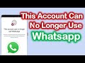 "WhatsApp Account Banned? Fix 'This Account Can No Longer Use WhatsApp' Error | Unban WhatsApp 2025"
