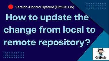 Git & GitHub-Part 2: How to update the change from local to remote repository?