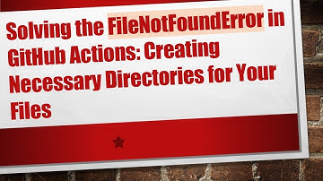 Solving the FileNotFoundError in GitHub Actions: Creating Necessary Directories for Your Files