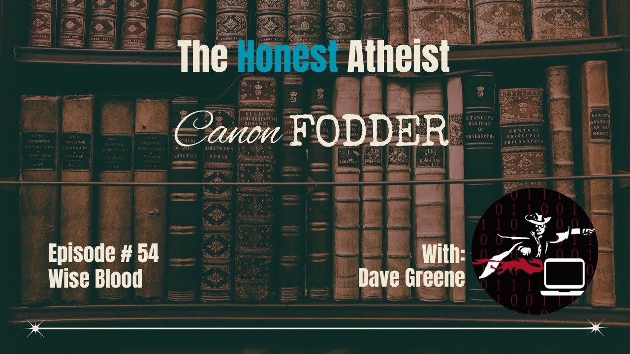 Canon Fodder, Episode 54: Wise Blood with Dave Greene