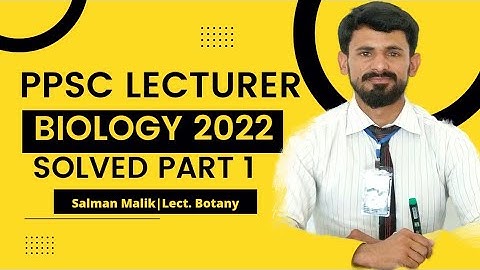 PPSC Lecturer Biology Paper 2022 Complete Solved|Part 1|50 MCQ