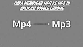 Cara Mengubah Mp4 Menjadi Mp3 Di Aplikasi Google Chrome - Tutorial Google Chrome screenshot 1