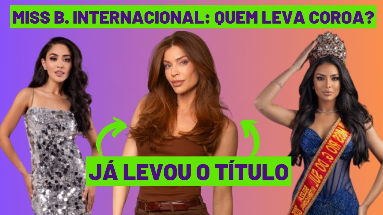 FINAL HOJE! 🇧🇷 Quem vai representar o BRASIL no MISS BELEZA INTERNACIONAL? 👑