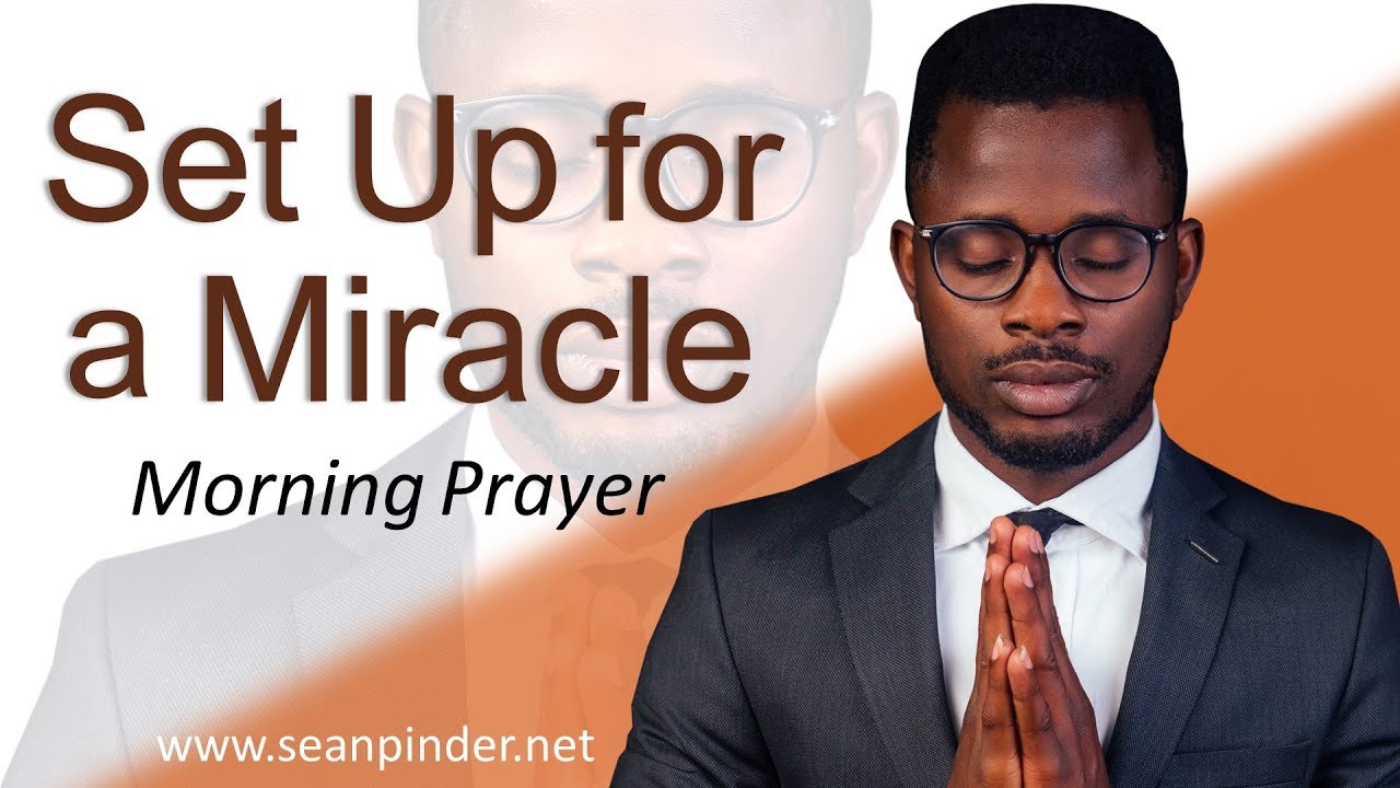 SET UP FOR A MIRACLE - MARK 5 - MORNING PRAYER | PASTOR SEAN PINDER ...