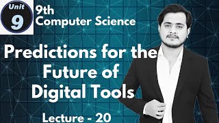 Predictions for the Future of Digital Tools | 9th Computer - Chapter 9 - Lec 20