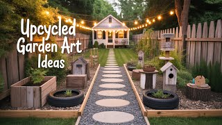 DIY Garden Art & Creative Upcycling Ideas: Turning Garbage into Gorgeous Garden Decor