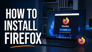 How to Install Mozilla Firefox on PC, Mac & Phone (Step-by-Step Guide)