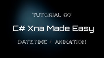 C# Xna Made Easy Tutorial 7 - DateTime + Animation