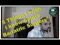 5 Things I wish I knew Before Getting Bariatric Surgery
