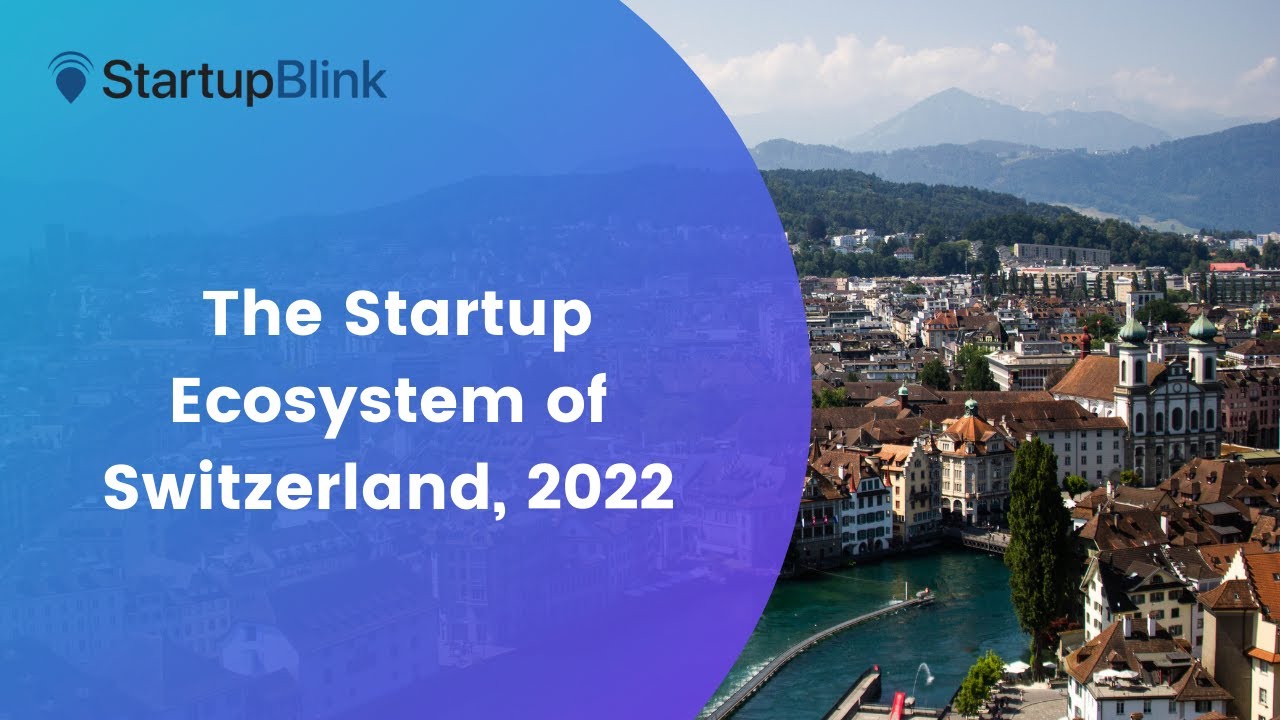The Startup Ecosystem of Switzerland @StartupBlink Ecosystem Summit