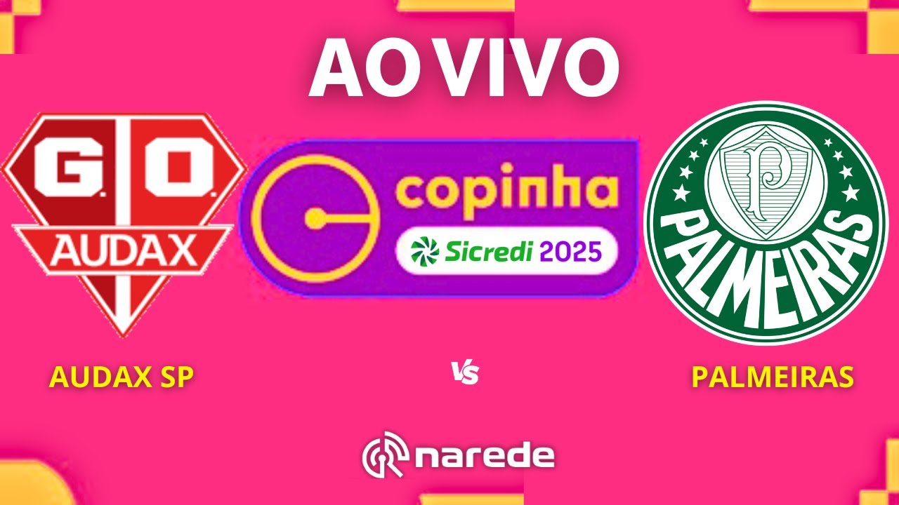 PALMEIRAS X AUDAX AO VIVO - COPA SÃO PAULO DE FUTEBOL JR 2025 - COPINHA ...