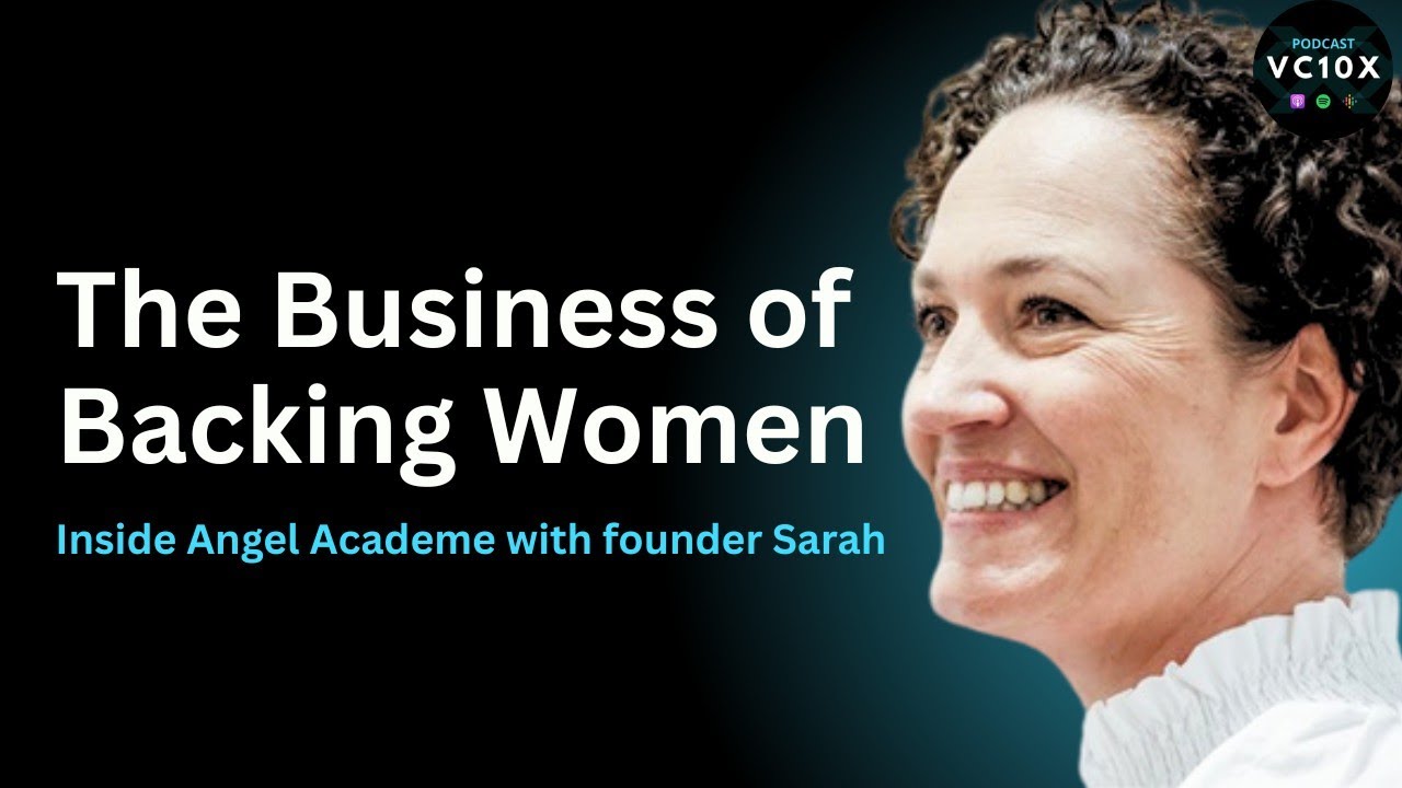 The Business of Backing Women: Inside Angel Academe with Sarah Turner