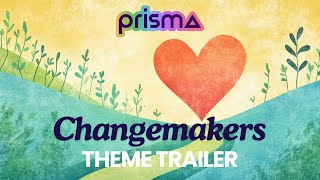 Prisma Middle School Theme Trailer: Changemakers