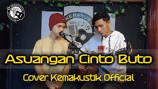 ASUANGAN CINTO  BUTO - ARIEF ( COVER KEMAKUSTIK  )