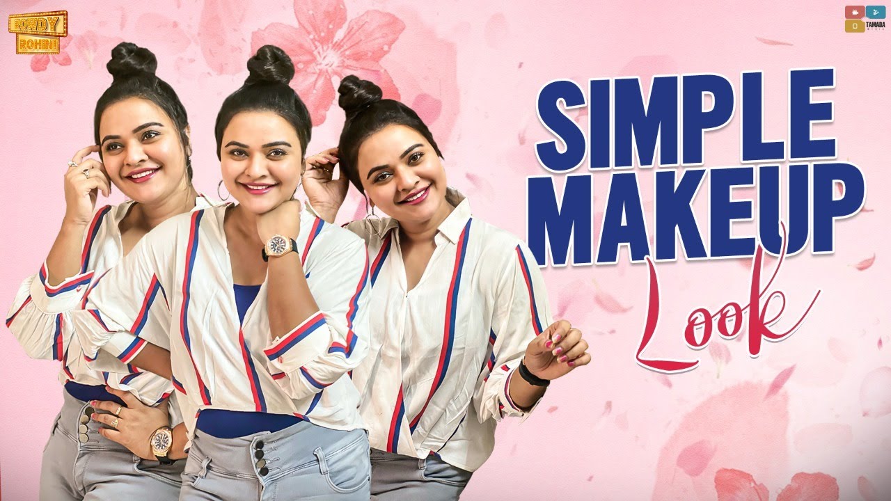 Rowdy Rohini Simple Makeup Look || MakeupTips || Rowdy Rohini || Tamada Media - YouTube