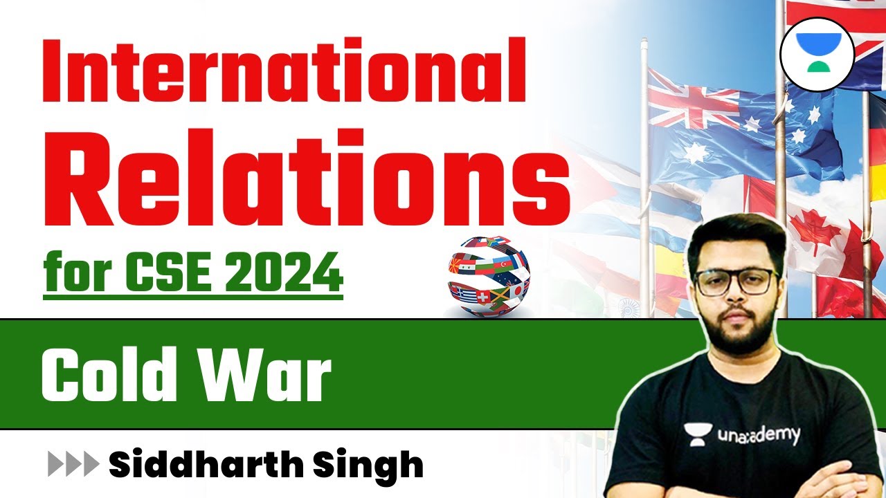 International Relations for UPSC CSE 2024 | Cold War | Siddharth Singh