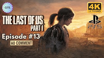 The Last of Us Part 1 Full Game | Episode 13 | No Commentary | PS5 4K