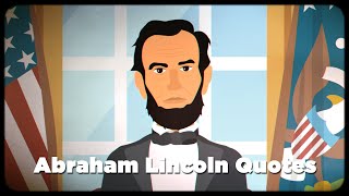 Abraham Lincoln Quotes | Short Character Bio   6 Animated Quotes