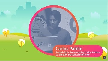 Carlos Patiño - Probabilistic Programming: Using Python to Simplify Statistical Inference (Inglés)