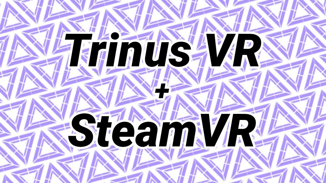 trinus steamvr