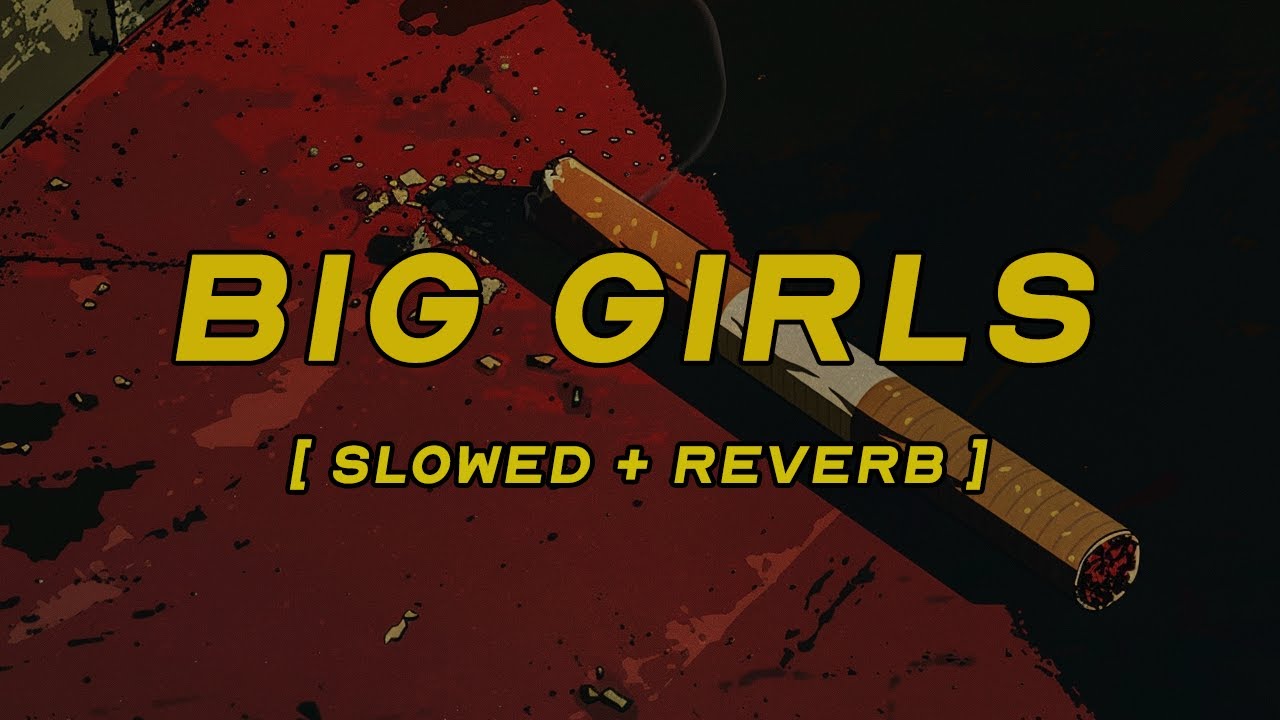 ishowspeed - big girls [ slowed + reverb ] (lyrics) - YouTube