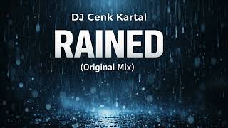 Dj Cenk Kartal  Rained original Mix  Melodic  Deep House