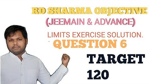 RD Sharma objective chapter name limits question number 6 JEE main and advanced.