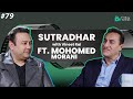 Mohomed Morani Indian Producer And Entrepreneur SUTRADHAR With Vineet Rai Ep 79
