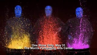BLUE MAN GROUP | :30 sec | South Bend | Morris Center
