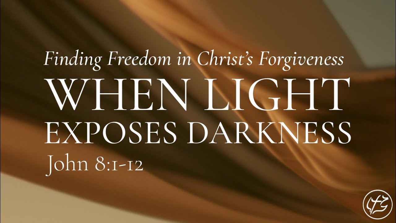 John 8:1-12 // When Light Exposes Darkness - YouTube