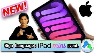 Sign Language : Apple Event — September 14  —  iPad Mini 2021