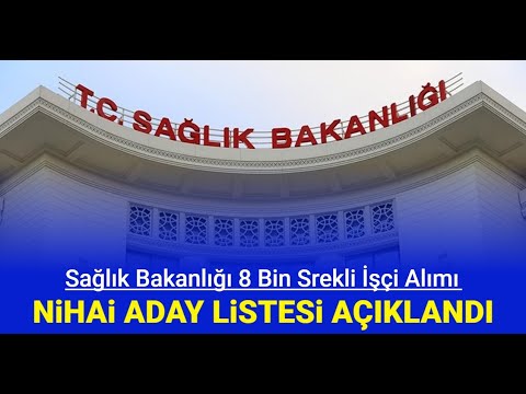 Sağlık Bakanlığı 8 bin işçi alımı İŞKUR nihai aday listesi açıklandı 2024 kura ne zaman?