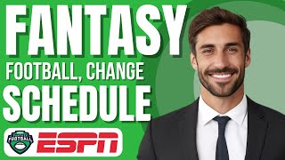 How To Change Schedule On ESPN Fantasy Football New Method