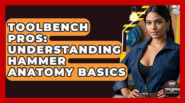 ToolBench Pros: Understanding Hammer Anatomy Basics - ToolBench Pros