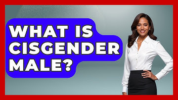 What Is Cisgender Male? - Gender Equality Network
