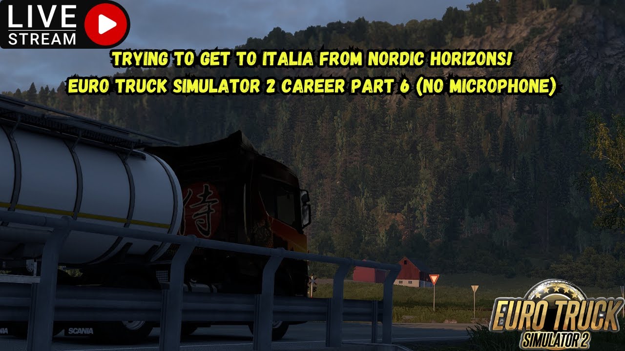LIVE: Trying To Get To Italia From Nordic Horizons! | Euro Truck Simulator 2 Career Part 6 (No Mic)