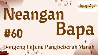 NEANGAN BAPA 60, Dongeng Enteng Mang Jaya, Carita Sunda @MangJayaOfficial