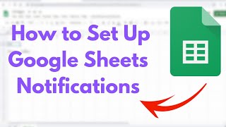 🔔 Set Up Notifications in Google Sheets | Never Miss a Change! ⚠️