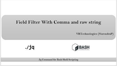 Jq Command Tutorials | Video-11 |  Field Filter, Comma and RawString Combination |  By NarendraP