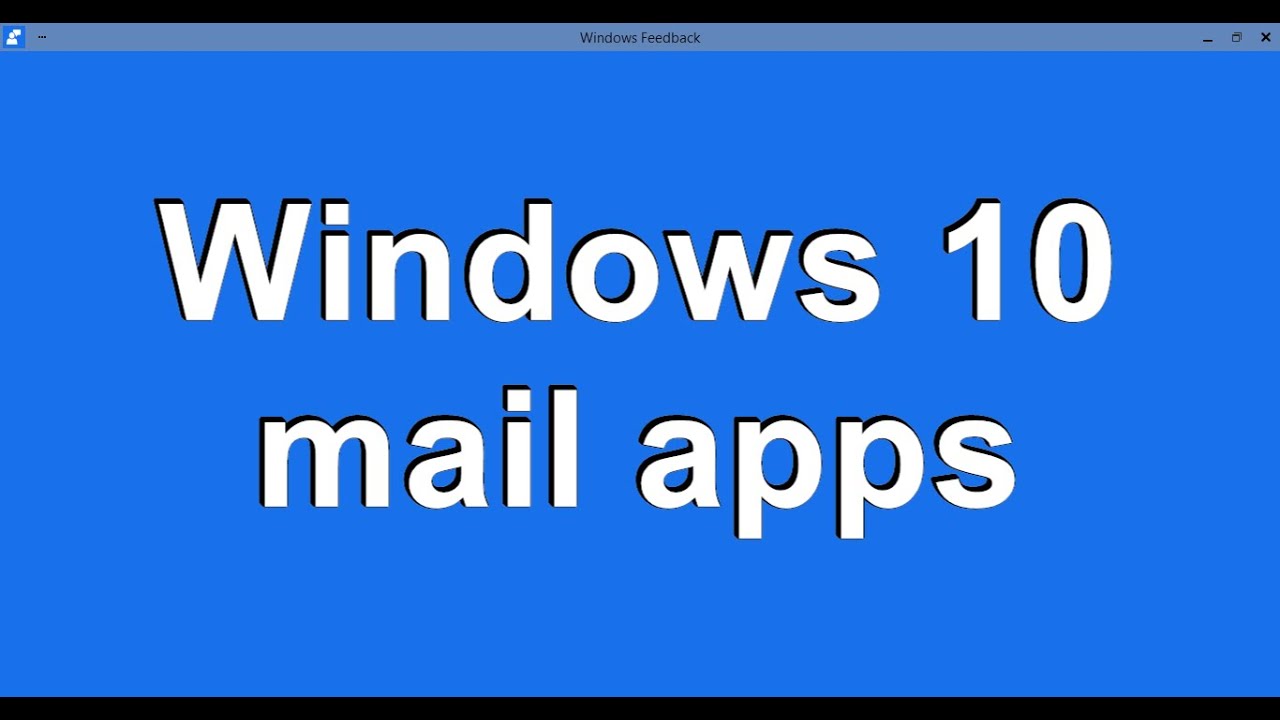 Windows 10 mail apps ✅