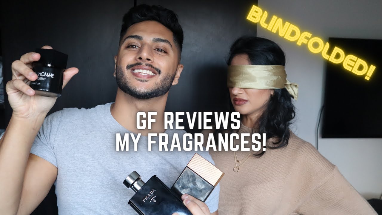 GIRLFRIEND REVIEWS MY TOP 10 FRAGRANCES ''BLINDFOLDED'' | Ranj Sahota