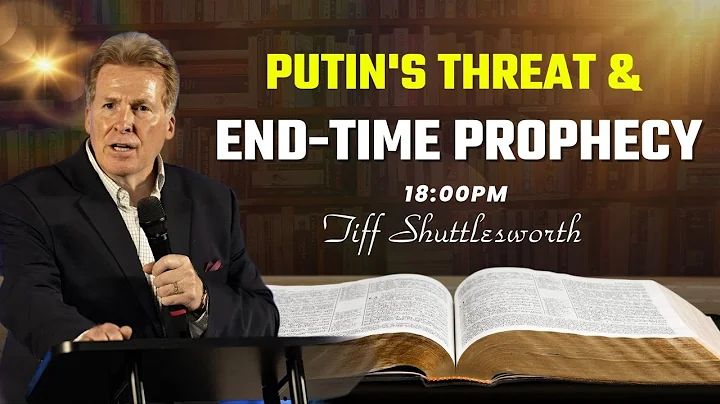 A Prophecy Update: Vladimir Putin’s Nuclear Threat and the GOG and Magog War | Tiff Shuttlesworth