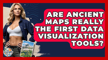 Are Ancient Maps Really The First Data Visualization Tools? - The Geography Atlas